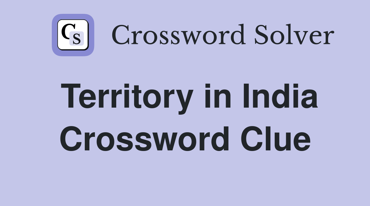 Territory in India Crossword Clue