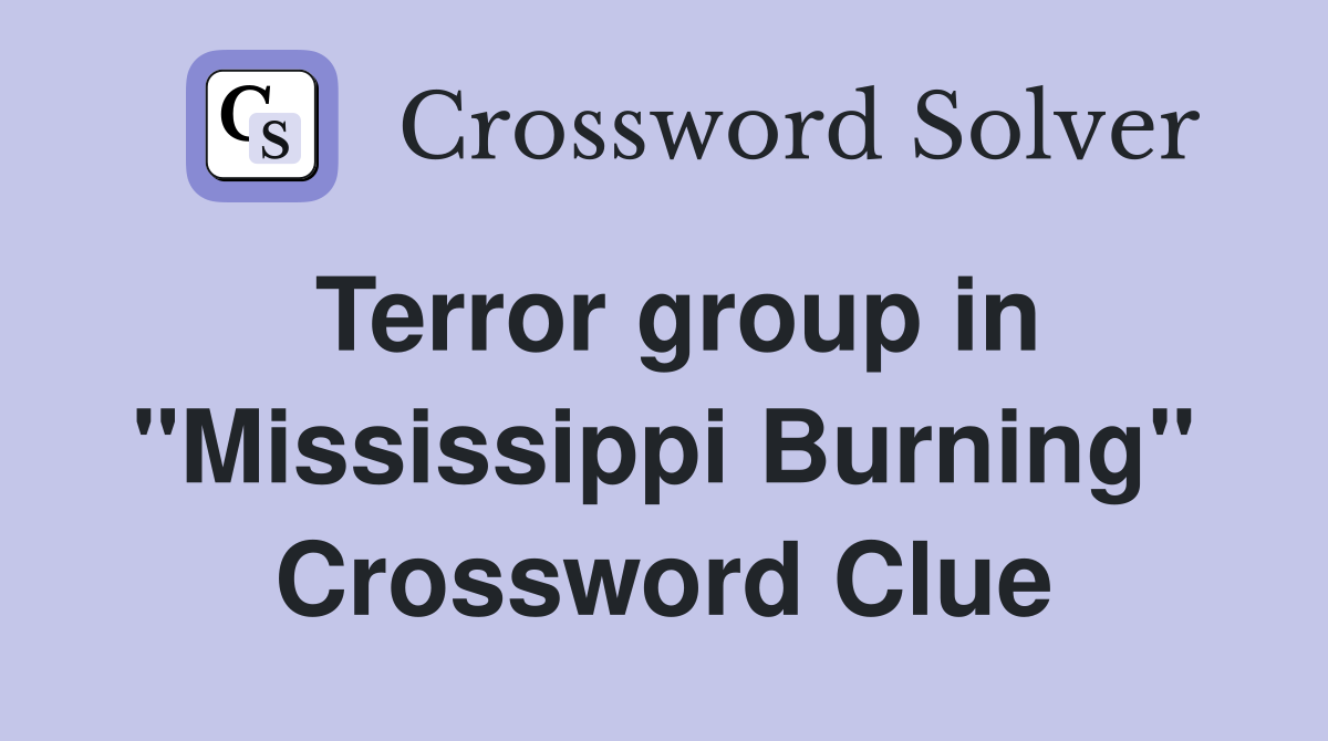 Terror group in "Mississippi Burning" Crossword Clue