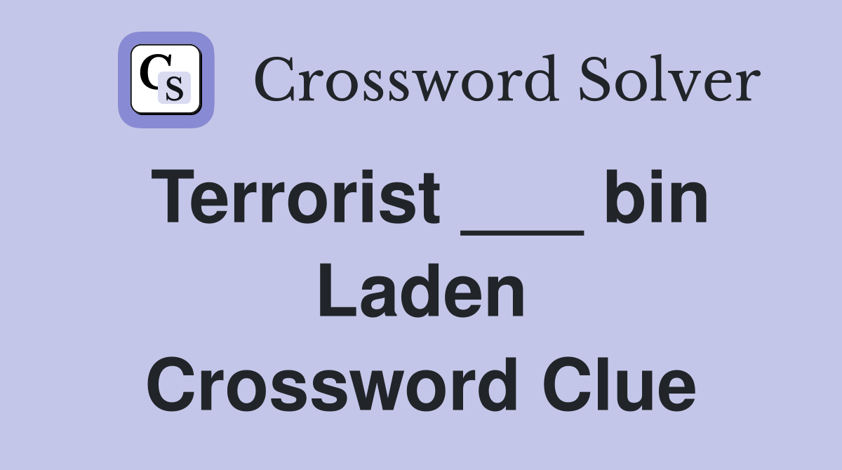 Terrorist ___ bin Laden Crossword Clue