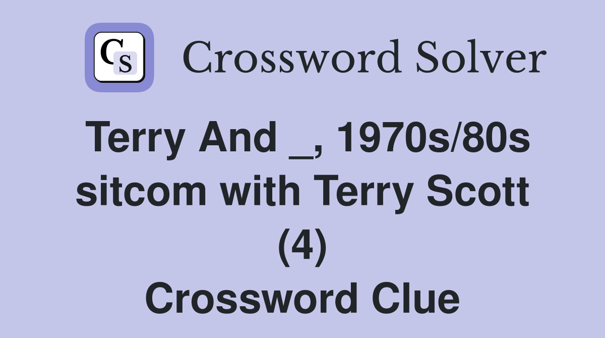 Terry And _, 1970s/80s sitcom with Terry Scott (4) Crossword Clue