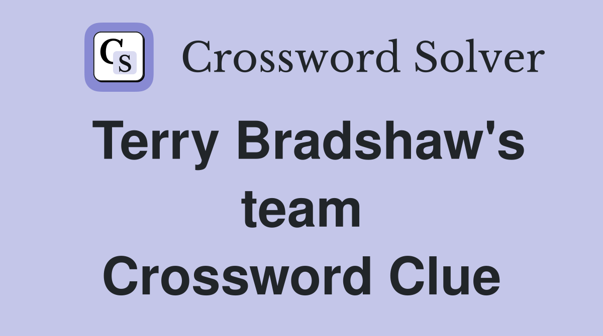 Terry Bradshaw's team Crossword Clue