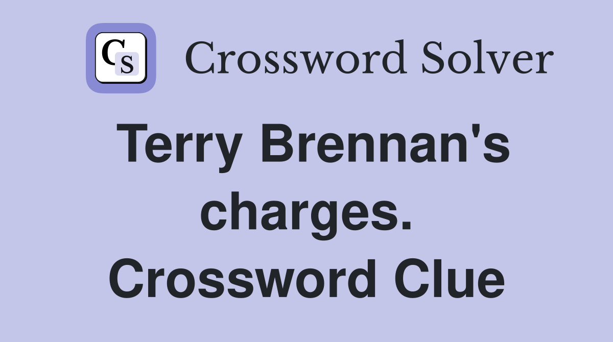 Terry Brennan's charges. Crossword Clue