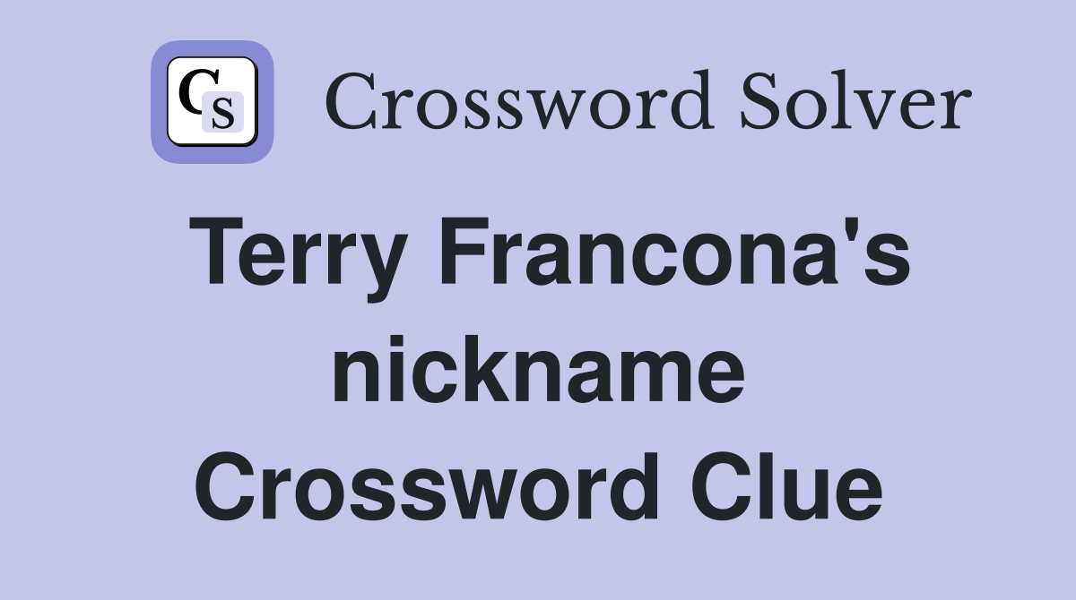 Terry Francona's nickname Crossword Clue