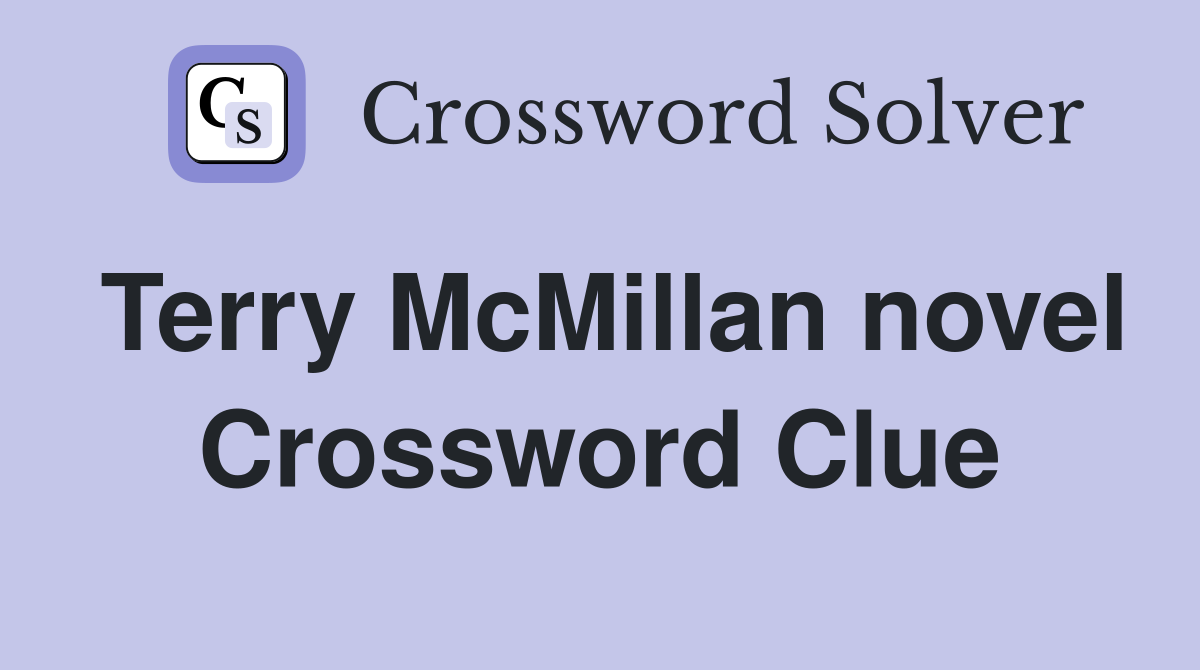 Terry McMillan novel Crossword Clue