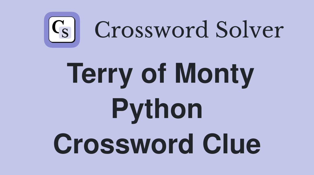 Terry of Monty Python Crossword Clue