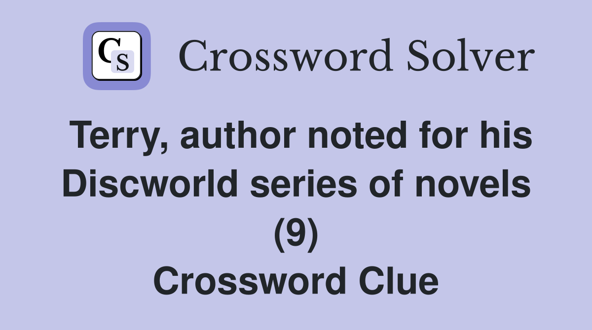 Terry, author noted for his Discworld series of novels (9) Crossword Clue