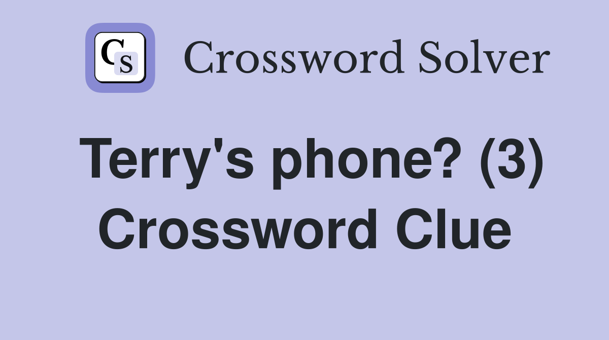 Terry's phone? (3) Crossword Clue