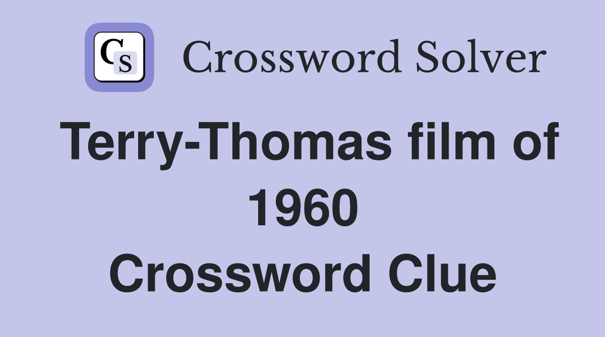 Terry-Thomas film of 1960 Crossword Clue