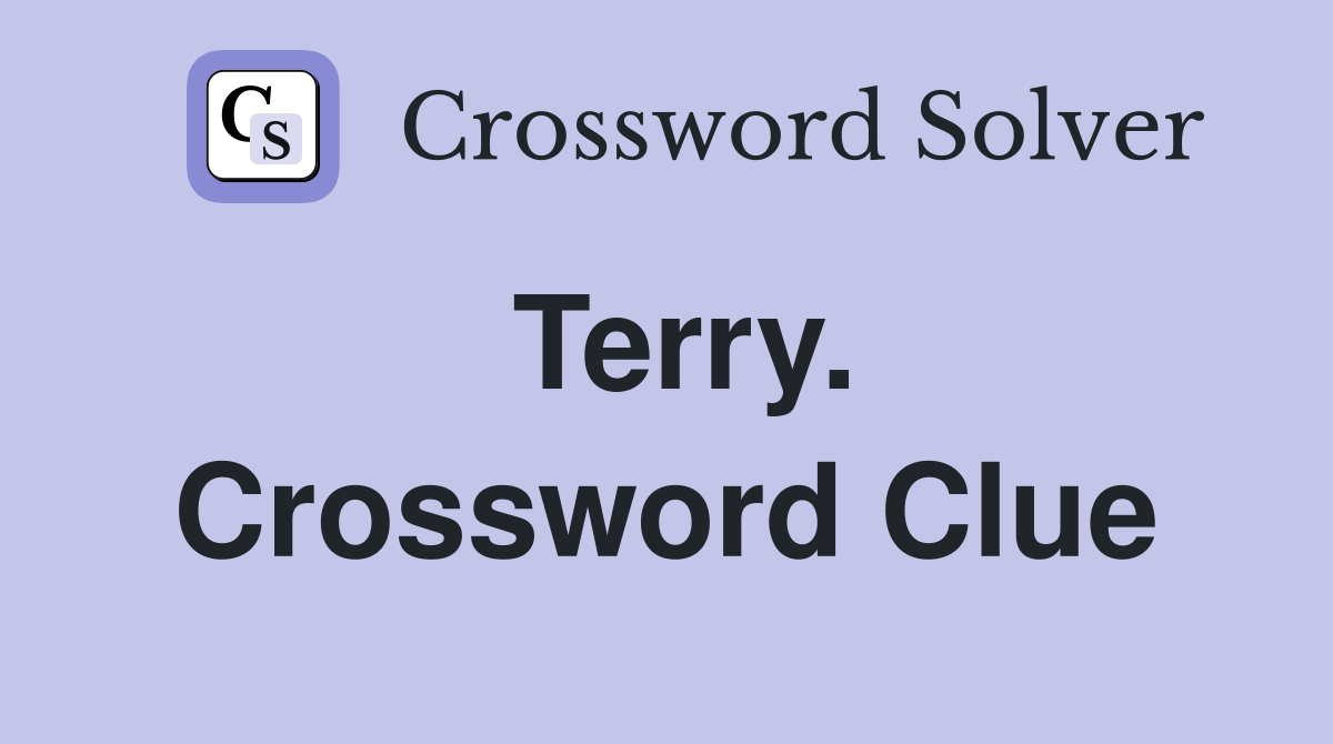 Terry. Crossword Clue