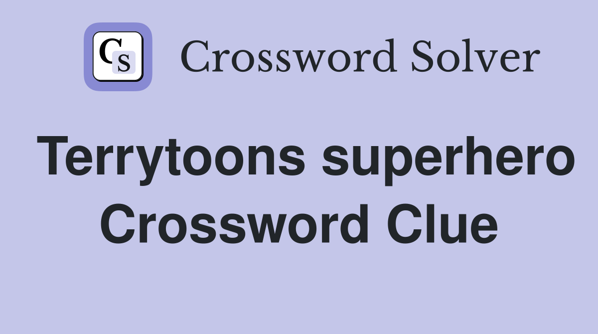Terrytoons superhero Crossword Clue