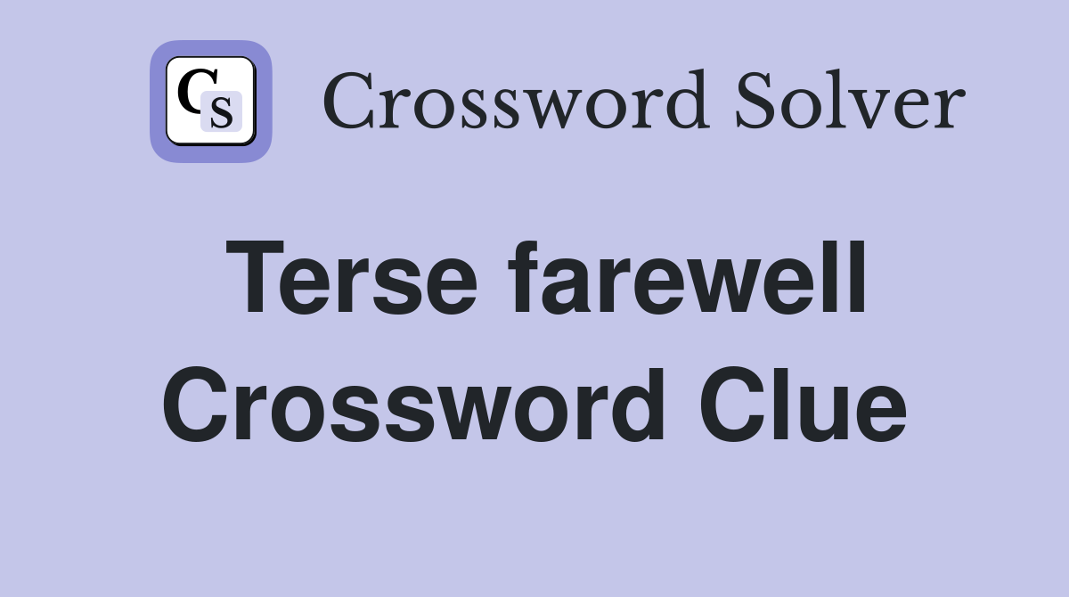 Terse farewell Crossword Clue