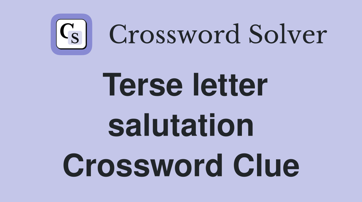 Terse letter salutation Crossword Clue
