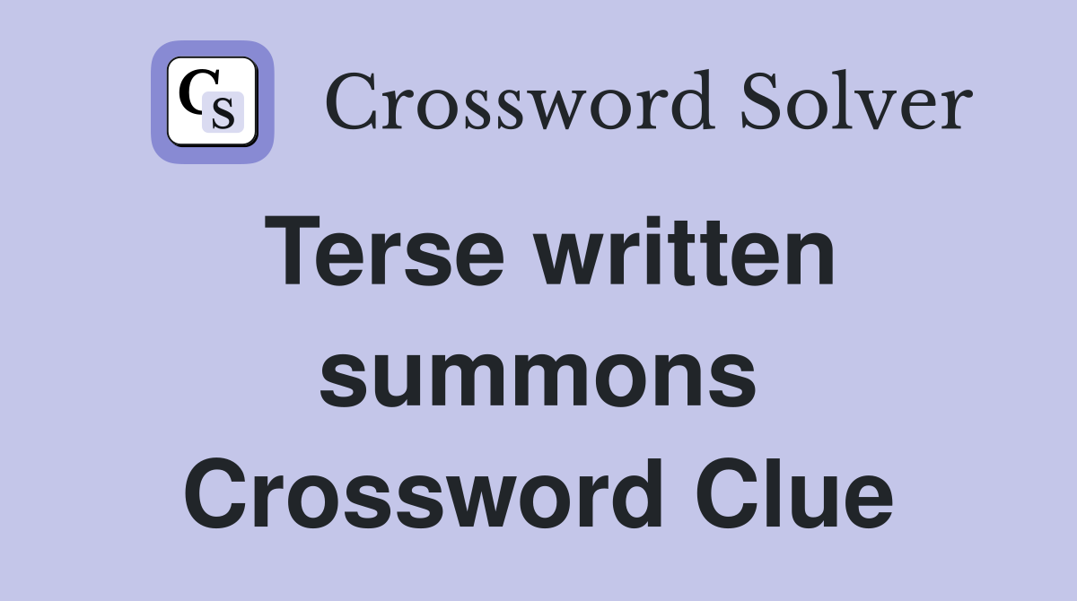 Terse written summons Crossword Clue