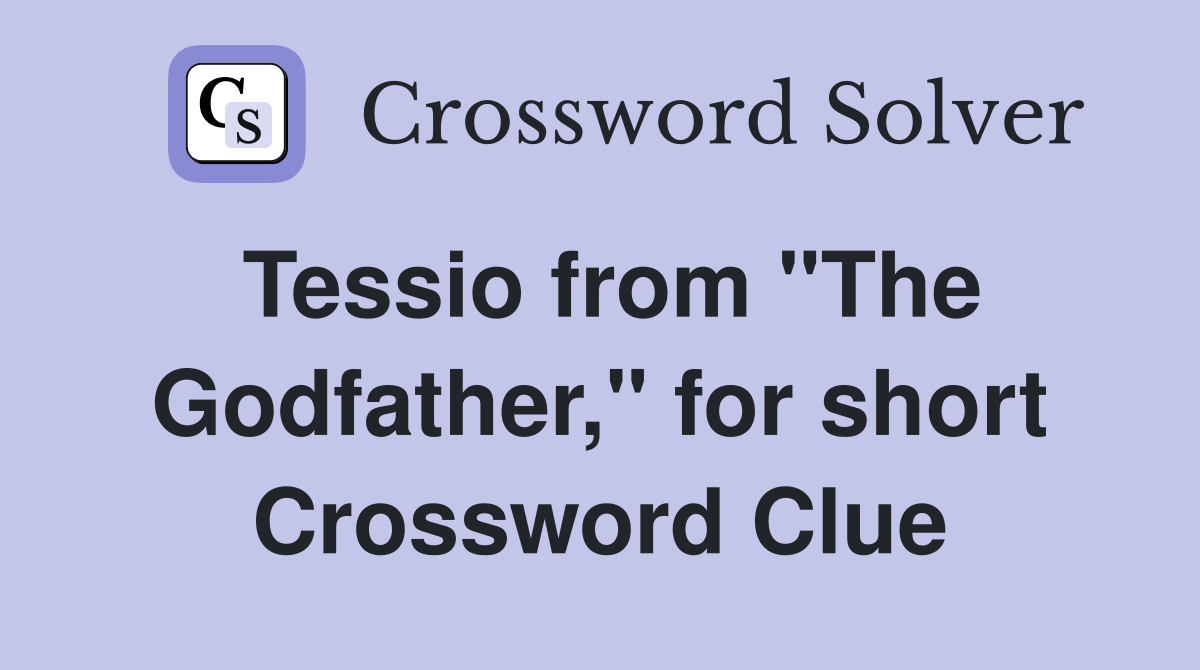 Tessio from "The Godfather," for short Crossword Clue