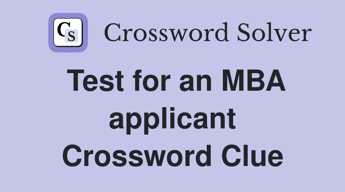Test for an MBA applicant Crossword Clue