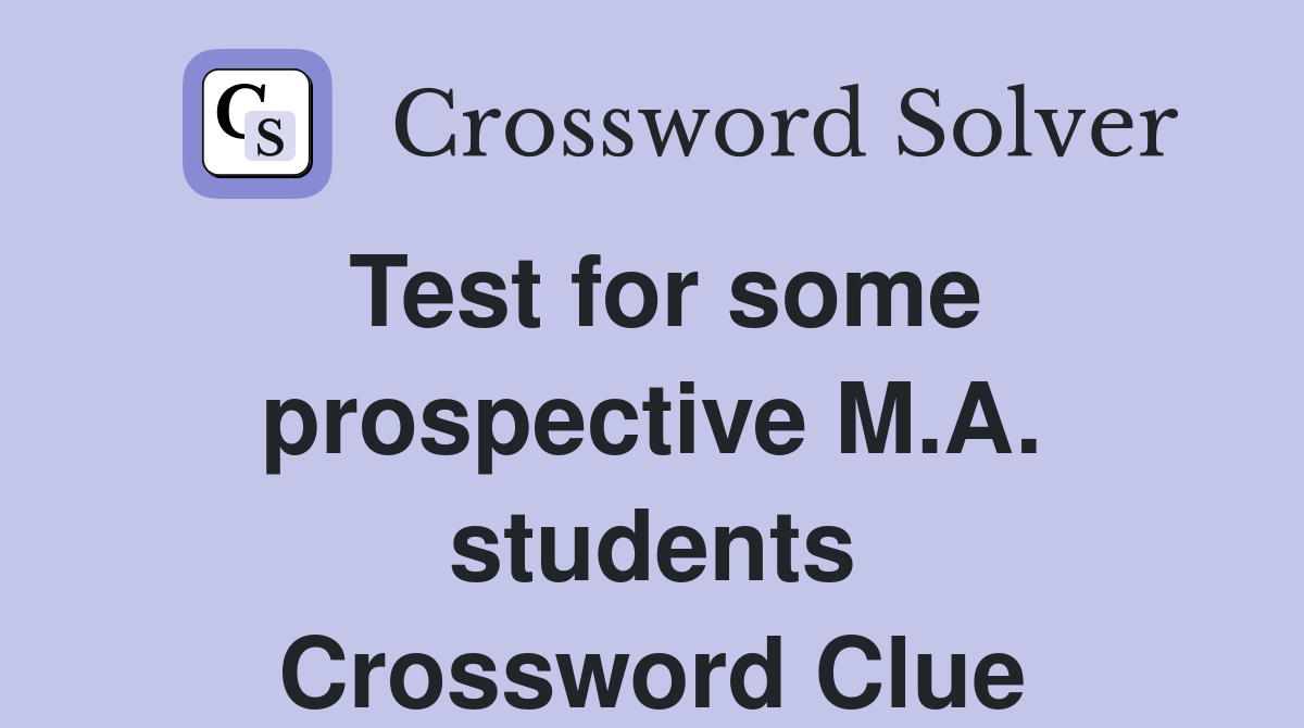 Test for some prospective M.A. students Crossword Clue