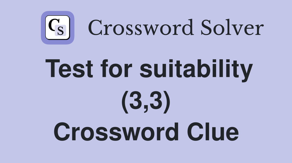 Test for suitability (3,3) Crossword Clue