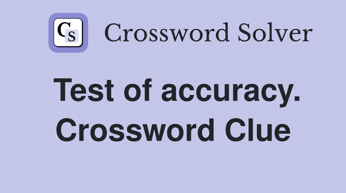 Test of accuracy. Crossword Clue