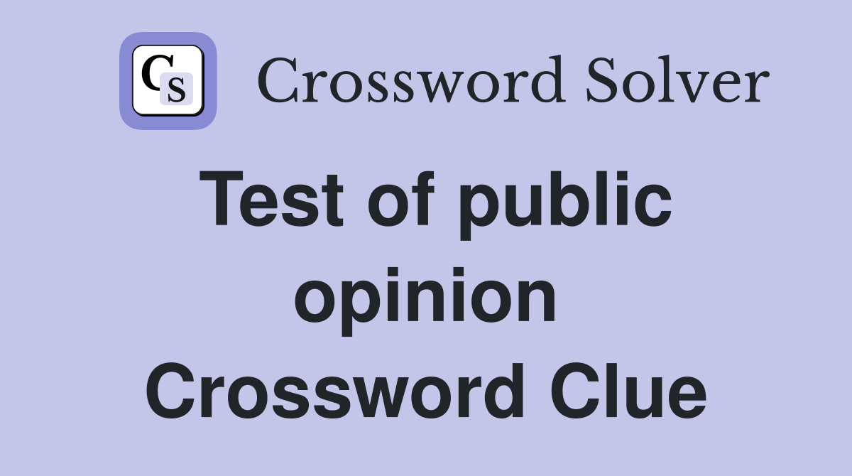 Test of public opinion Crossword Clue