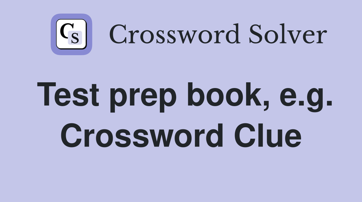 Test prep book, e.g. Crossword Clue