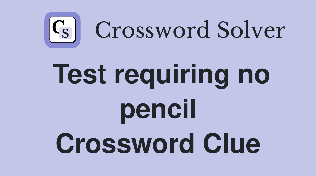 Test requiring no pencil Crossword Clue