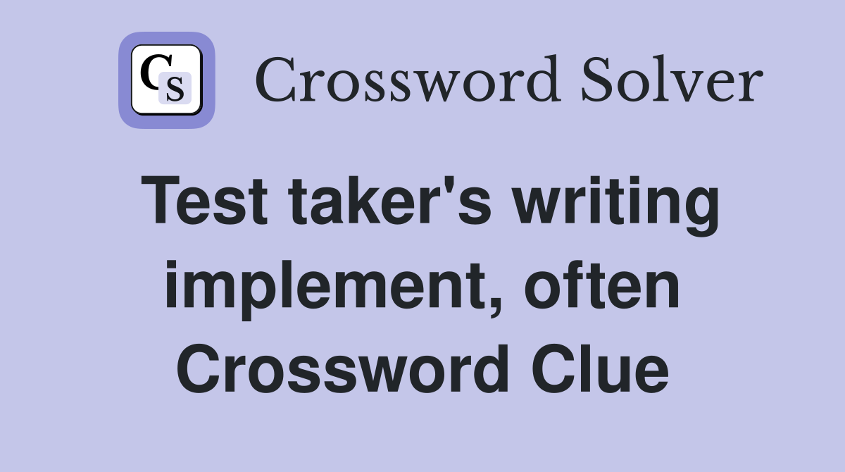 Test taker's writing implement, often Crossword Clue