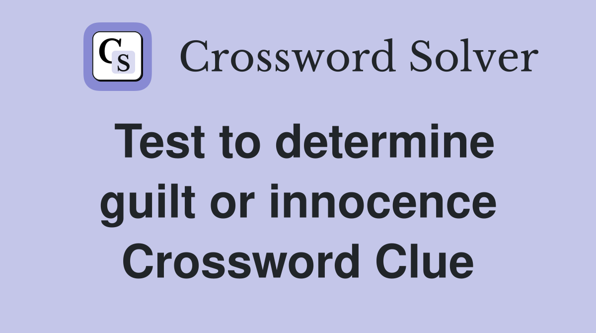 Test to determine guilt or innocence Crossword Clue