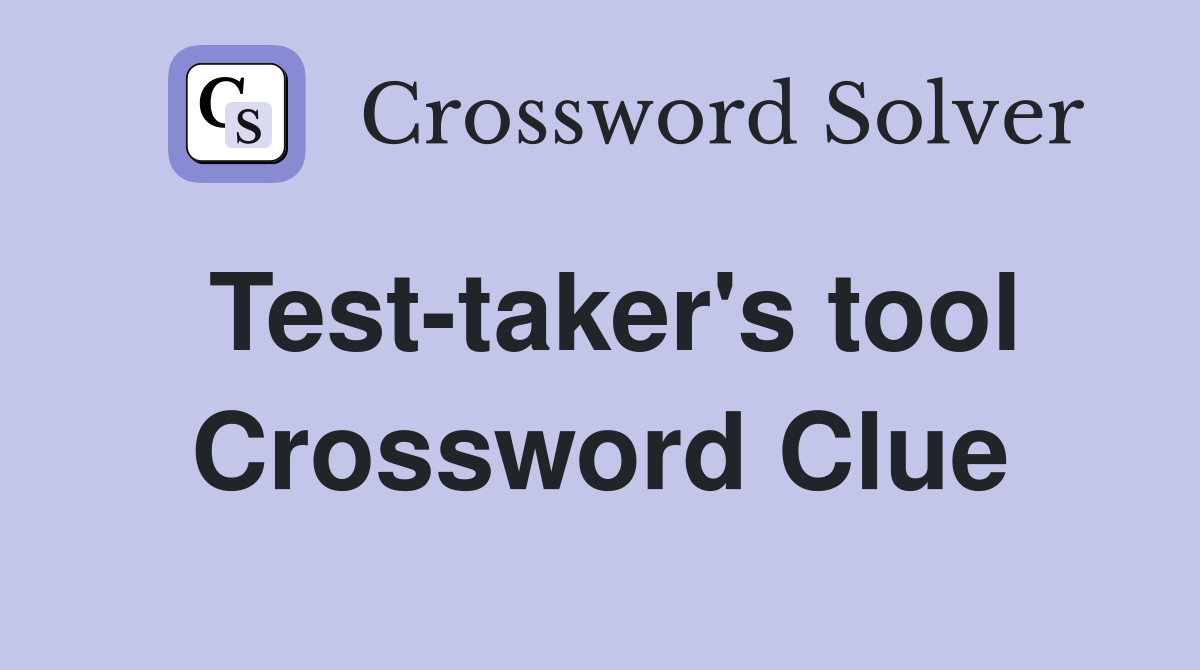 Test-taker's tool Crossword Clue
