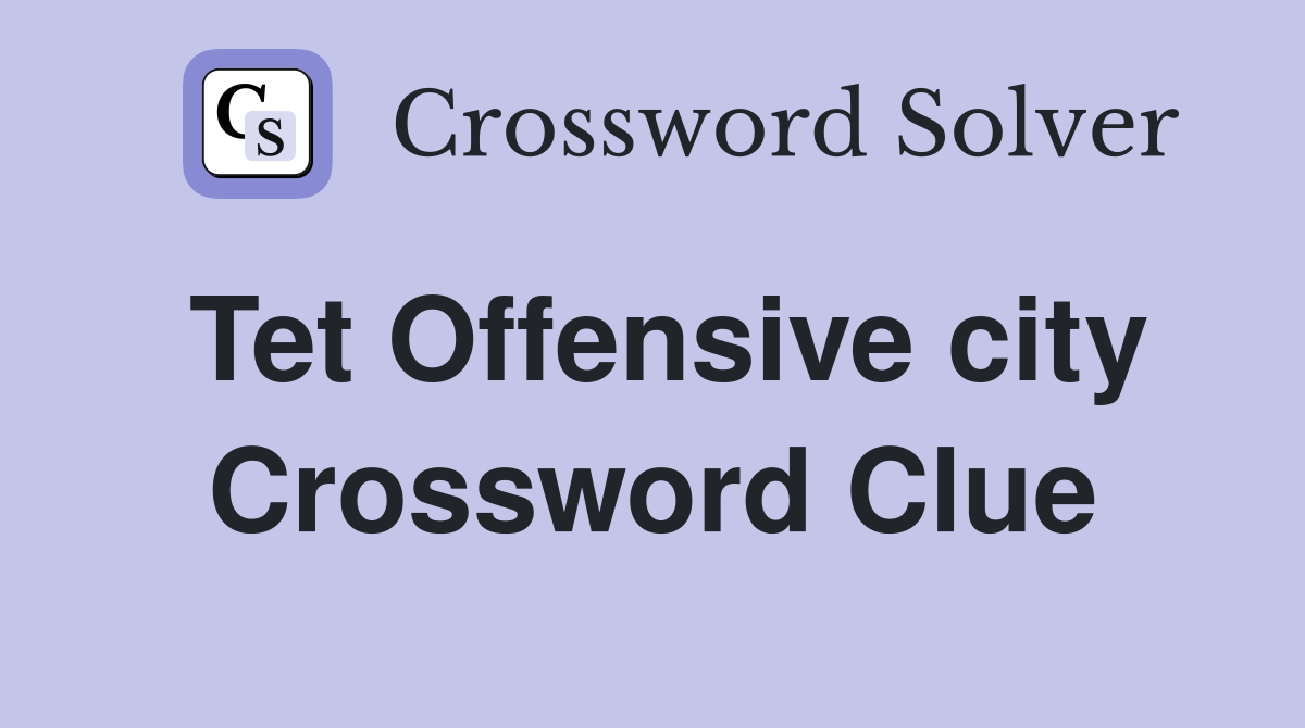 Tet Offensive city Crossword Clue