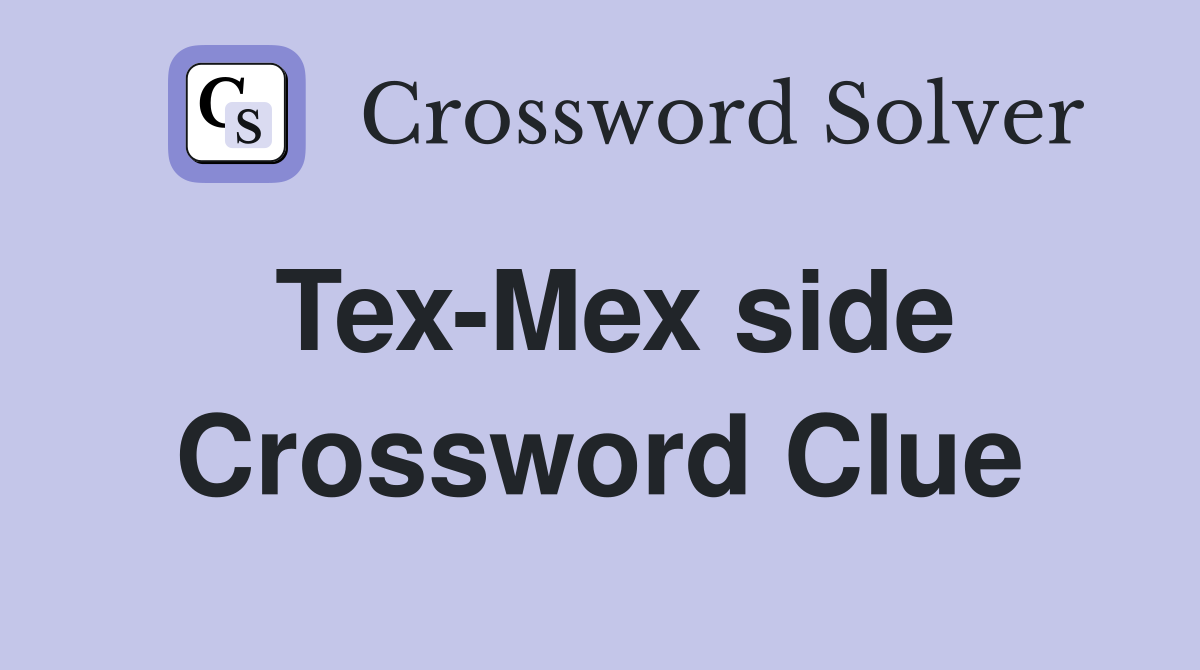 Tex-Mex side Crossword Clue