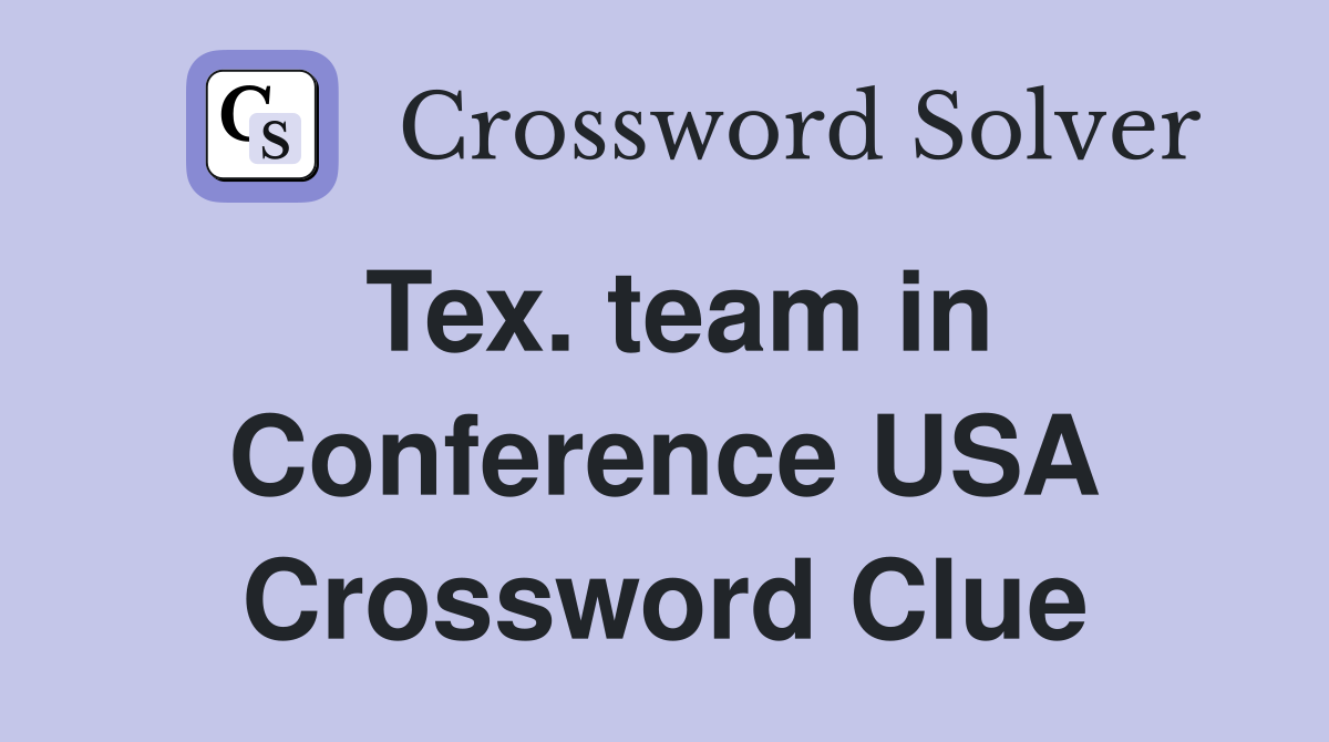 Tex. team in Conference USA Crossword Clue