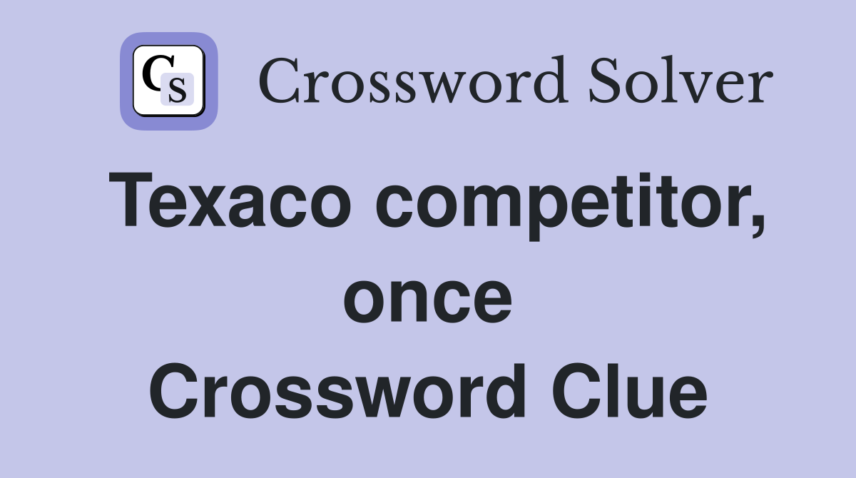 Texaco competitor, once Crossword Clue