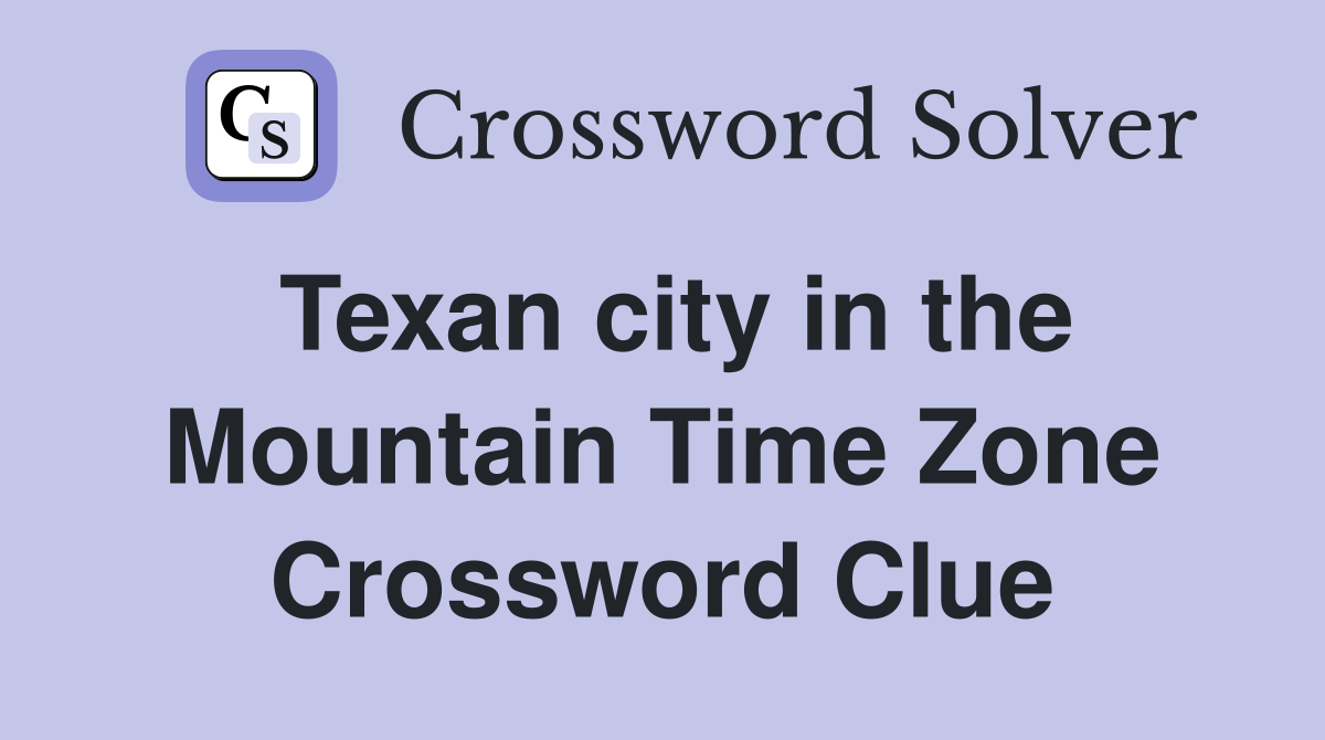 Texan city in the Mountain Time Zone Crossword Clue