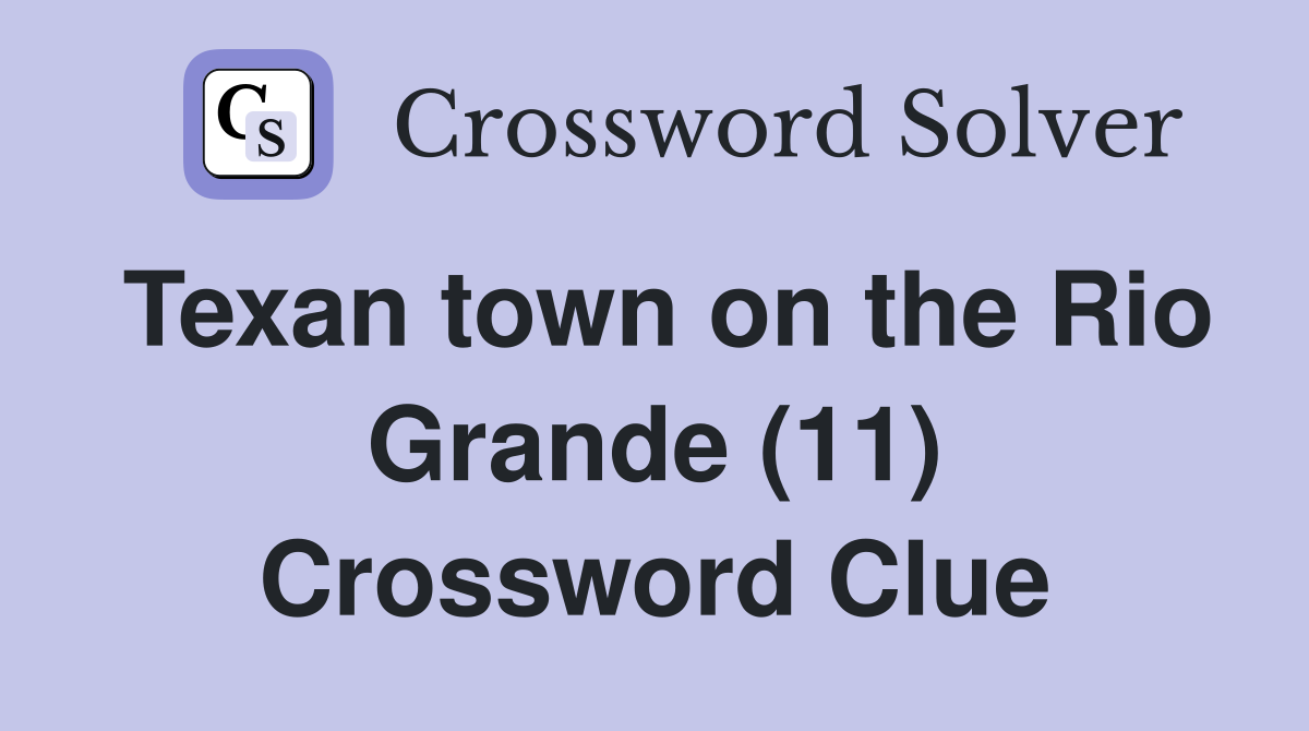 Texan town on the Rio Grande (11) Crossword Clue