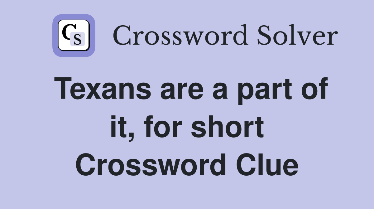Texans are a part of it, for short Crossword Clue