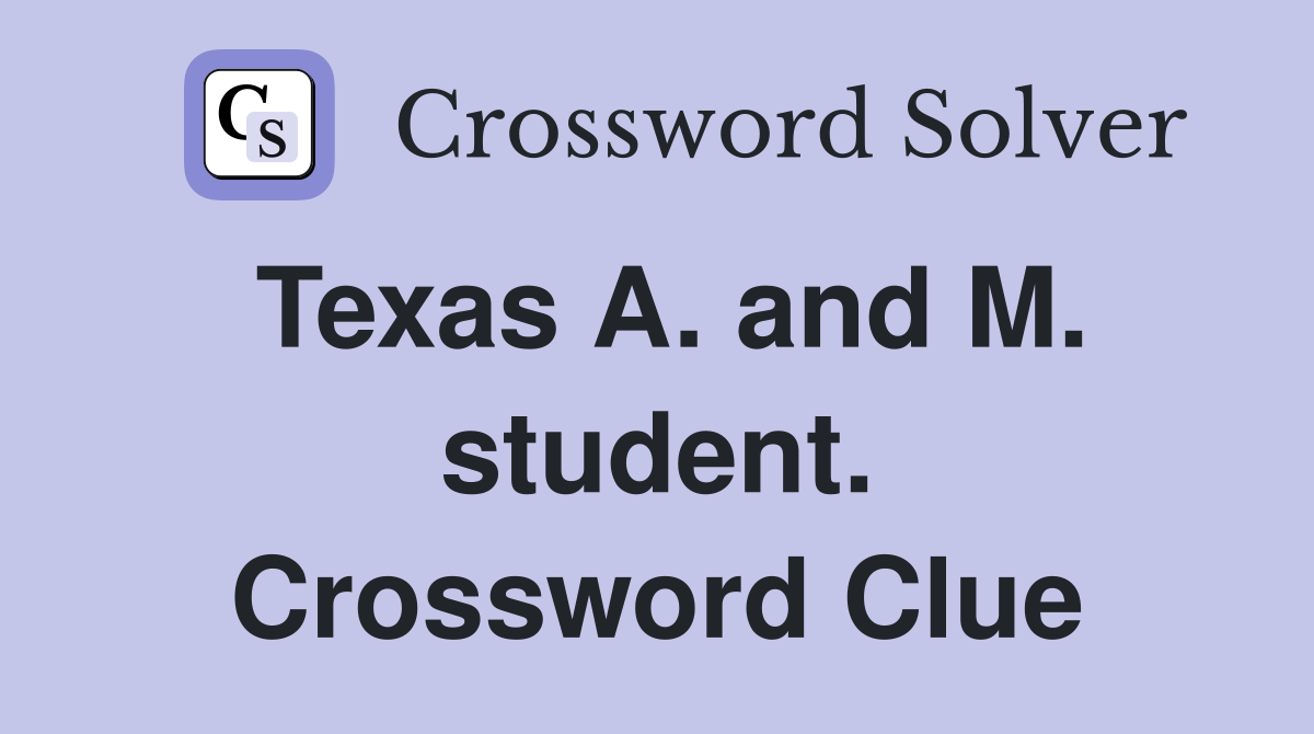 Texas A. and M. student. Crossword Clue