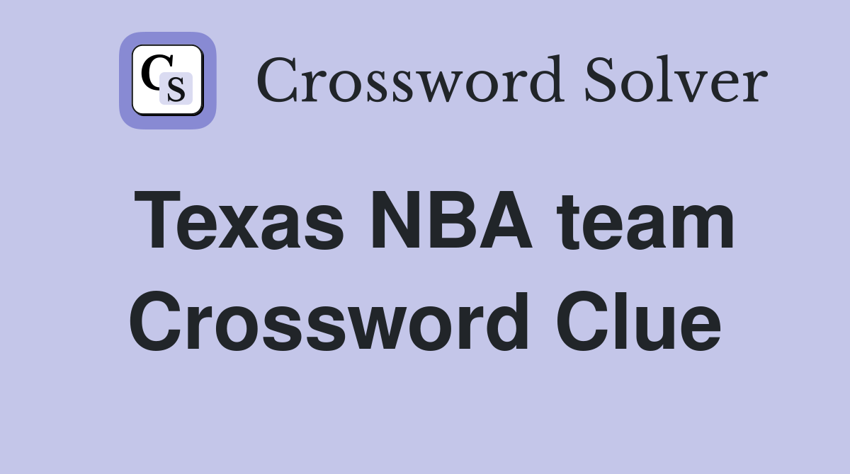 Texas NBA team Crossword Clue