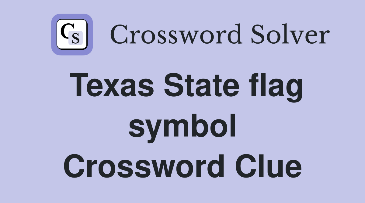 Texas State flag symbol Crossword Clue