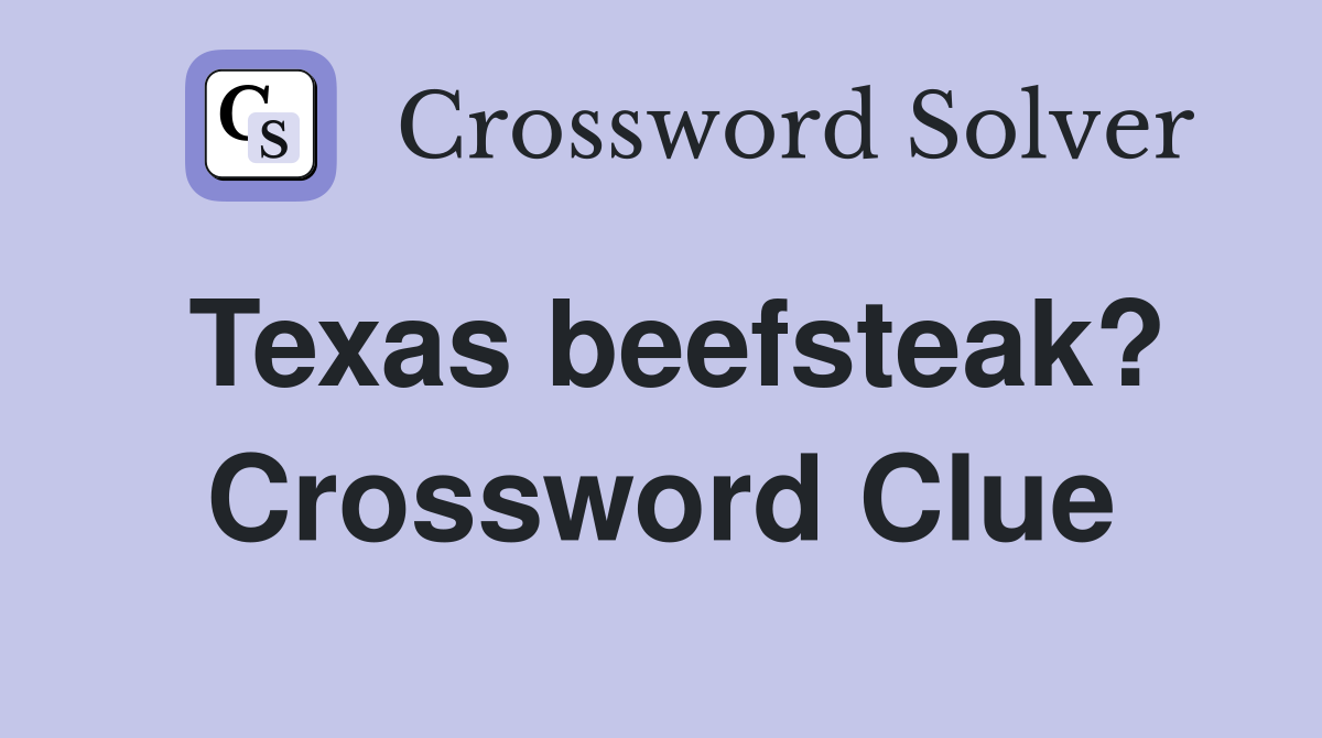 Texas beefsteak? Crossword Clue