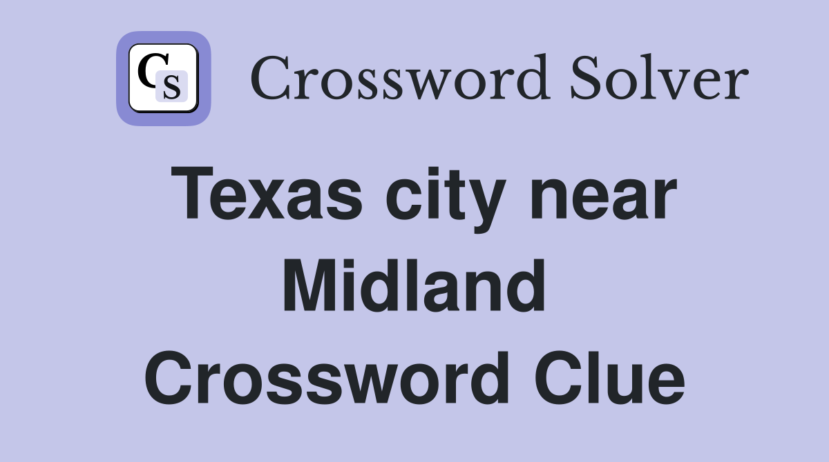 Texas city near Midland Crossword Clue