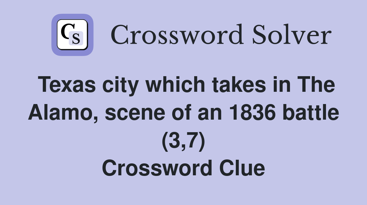 Texas city which takes in The Alamo, scene of an 1836 battle (3,7) Crossword Clue