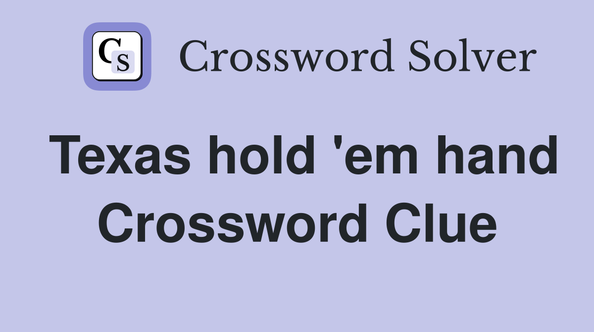 Texas hold 'em hand Crossword Clue