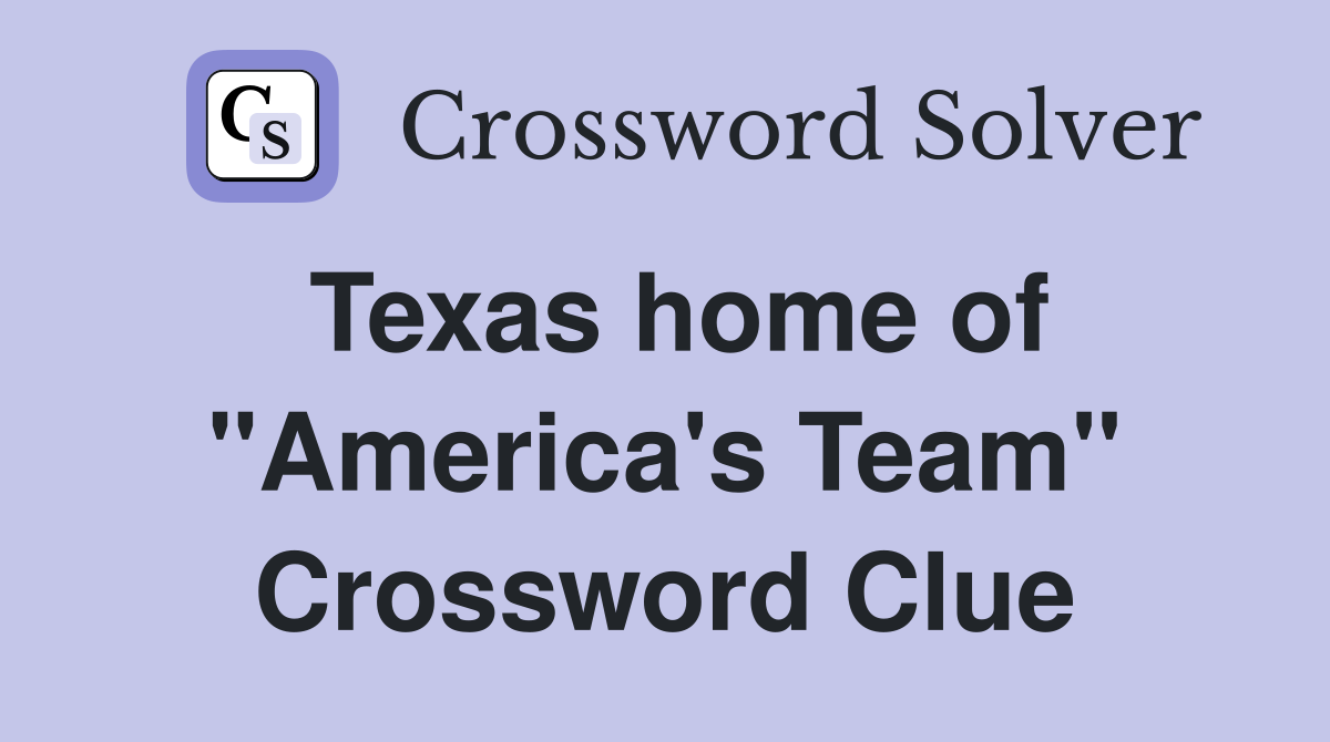 Texas home of "America's Team" Crossword Clue
