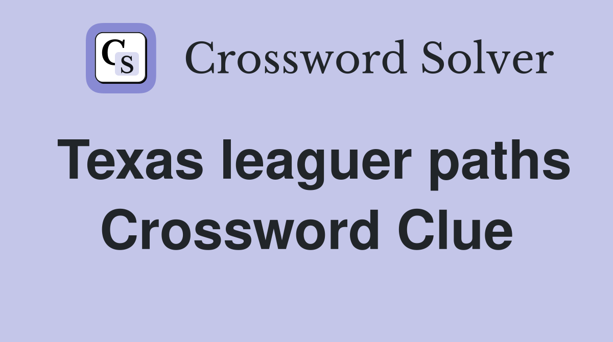 Texas leaguer paths Crossword Clue