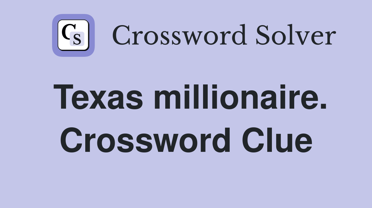 Texas millionaire. Crossword Clue