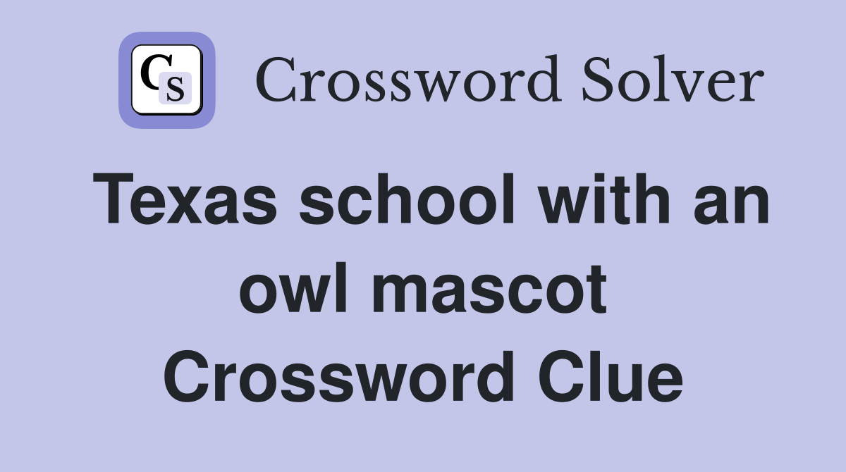 Texas school with an owl mascot Crossword Clue