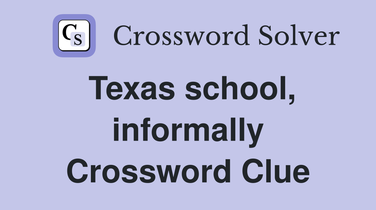 Texas school, informally Crossword Clue