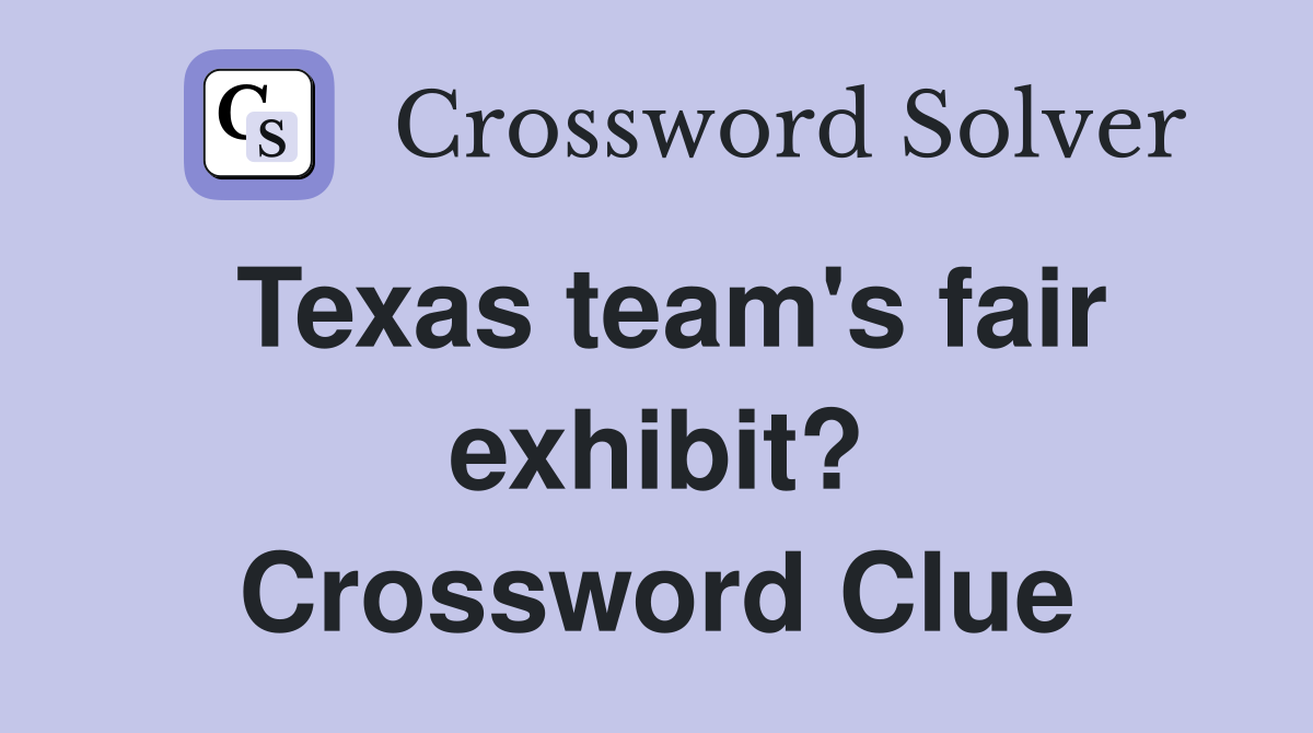 Texas team's fair exhibit? Crossword Clue