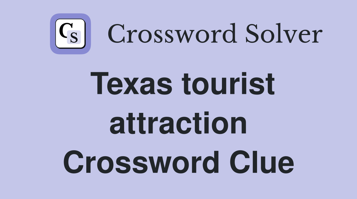 Texas tourist attraction Crossword Clue
