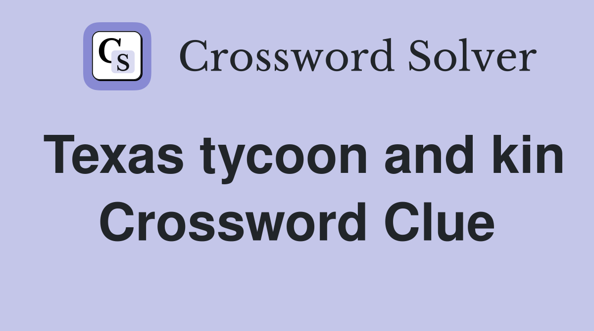 Texas tycoon and kin Crossword Clue